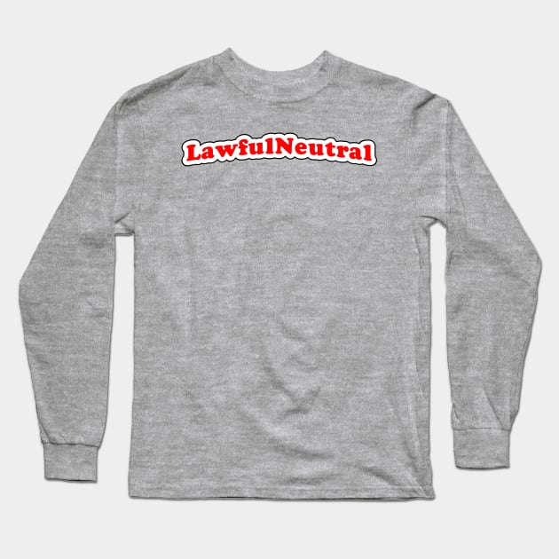 Lawful Neutral! Long Sleeve T-Shirt by MysticTimeline